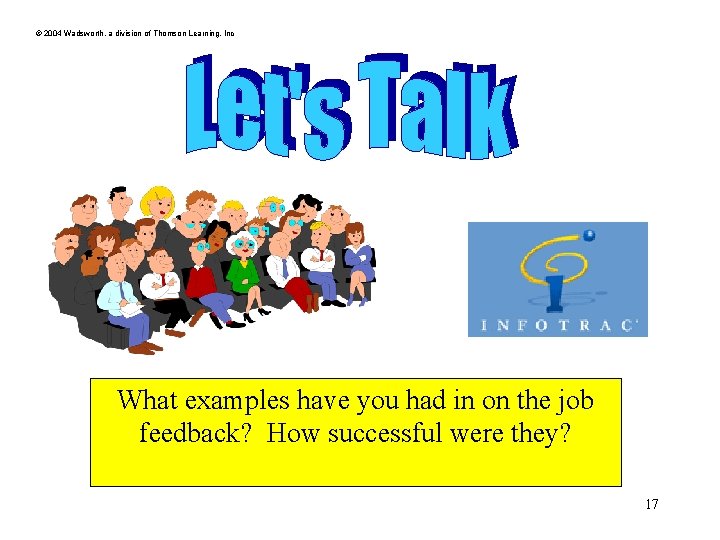 © 2004 Wadsworth, a division of Thomson Learning, Inc What examples have you had © 2004 Wadsworth, a division of Thomson Learning, Inc What examples have you had