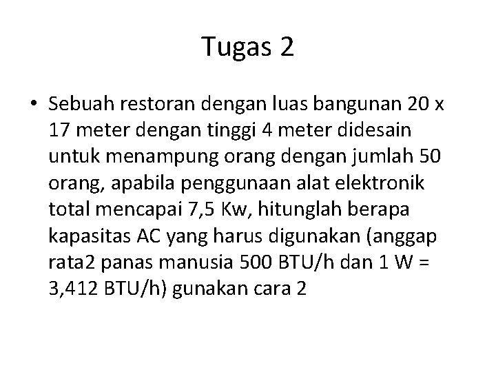 Tugas 2 • Sebuah restoran dengan luas bangunan 20 x 17 meter dengan tinggi