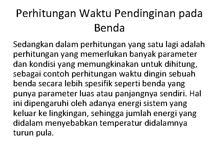 Perhitungan Waktu Pendinginan pada Benda Sedangkan dalam perhitungan yang satu lagi adalah perhitungan yang