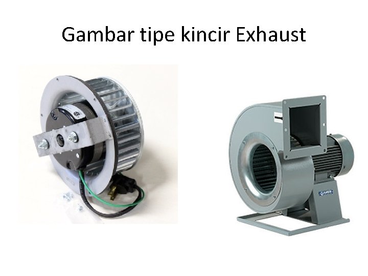 Gambar tipe kincir Exhaust 