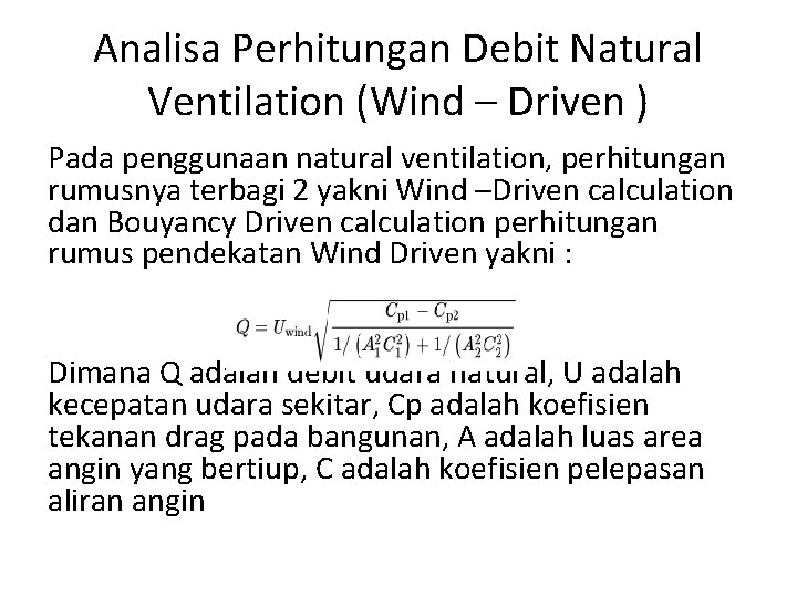 Analisa Perhitungan Debit Natural Ventilation (Wind – Driven ) Pada penggunaan natural ventilation, perhitungan