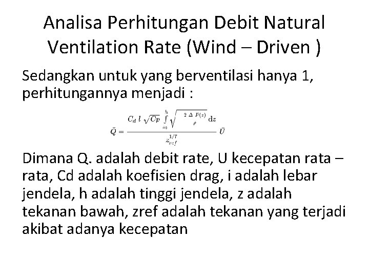 Analisa Perhitungan Debit Natural Ventilation Rate (Wind – Driven ) Sedangkan untuk yang berventilasi