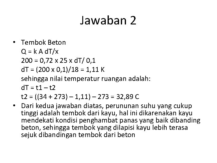 Jawaban 2 • Tembok Beton Q = k A d. T/x 200 = 0,