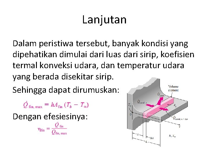 Lanjutan Dalam peristiwa tersebut, banyak kondisi yang dipehatikan dimulai dari luas dari sirip, koefisien