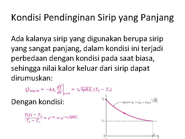 Kondisi Pendinginan Sirip yang Panjang Ada kalanya sirip yang digunakan berupa sirip yang sangat