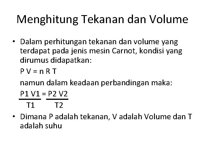 Menghitung Tekanan dan Volume • Dalam perhitungan tekanan dan volume yang terdapat pada jenis