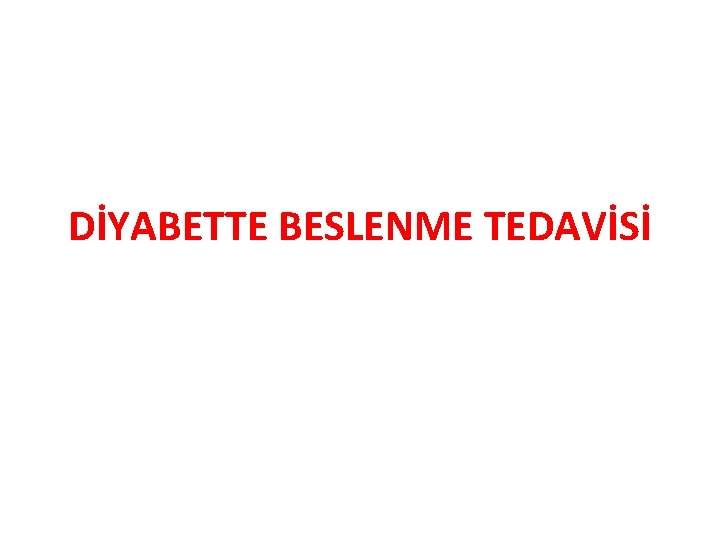 DİYABETTE BESLENME TEDAVİSİ 