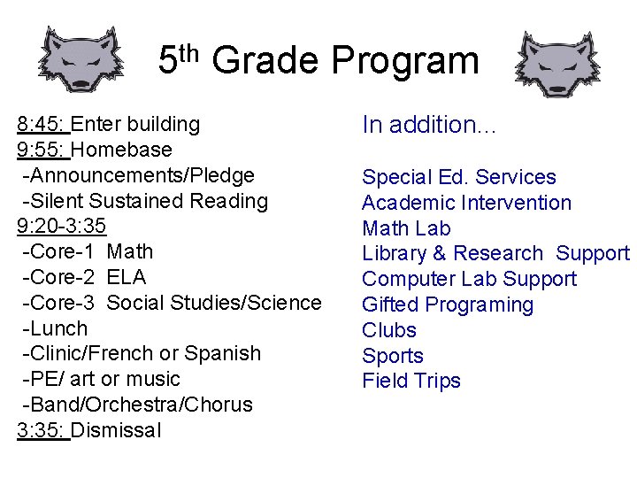 5 th Grade Program 8: 45: Enter building 9: 55: Homebase -Announcements/Pledge -Silent Sustained