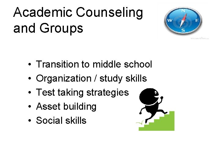 Academic Counseling and Groups • • • Transition to middle school Organization / study