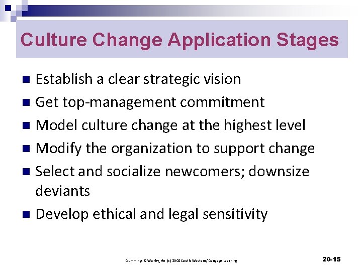 Culture Change Application Stages Establish a clear strategic vision n Get top-management commitment n
