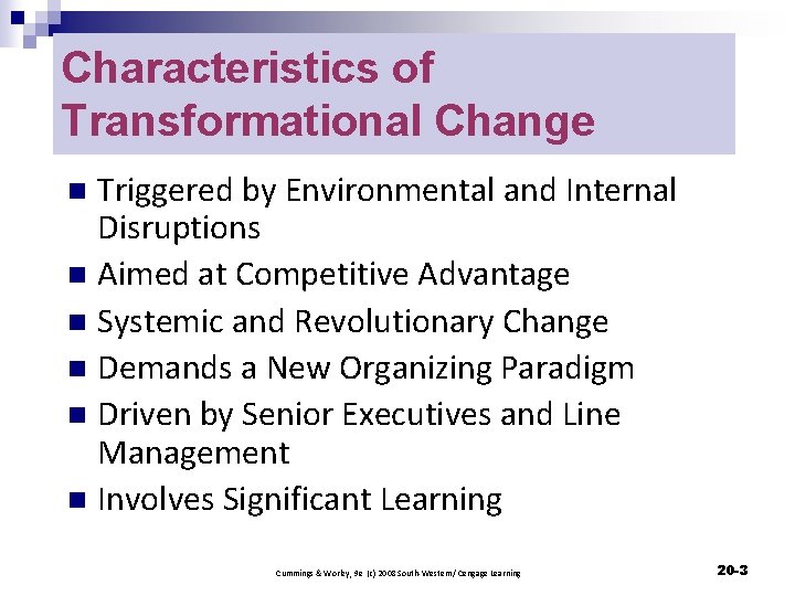 Characteristics of Transformational Change Triggered by Environmental and Internal Disruptions n Aimed at Competitive