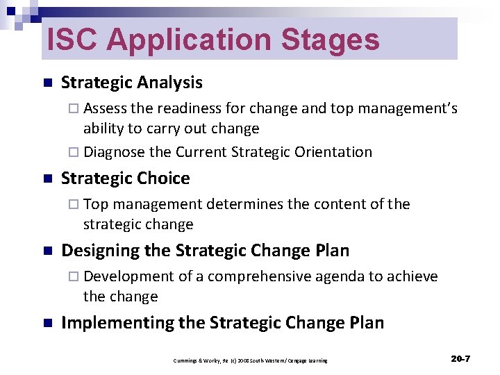 ISC Application Stages n Strategic Analysis ¨ Assess the readiness for change and top