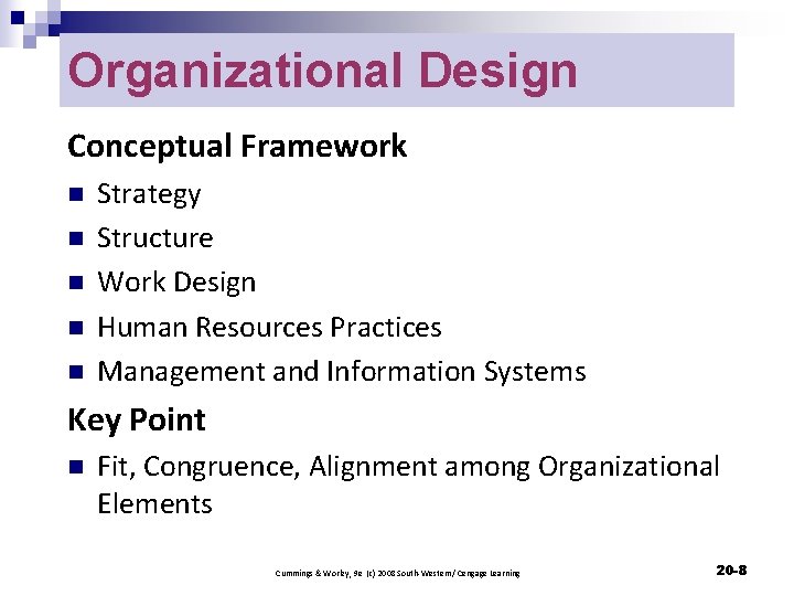 Organizational Design Conceptual Framework n n n Strategy Structure Work Design Human Resources Practices