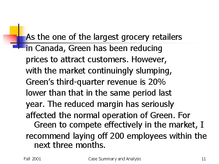 As the one of the largest grocery retailers in Canada, Green has been reducing As the one of the largest grocery retailers in Canada, Green has been reducing