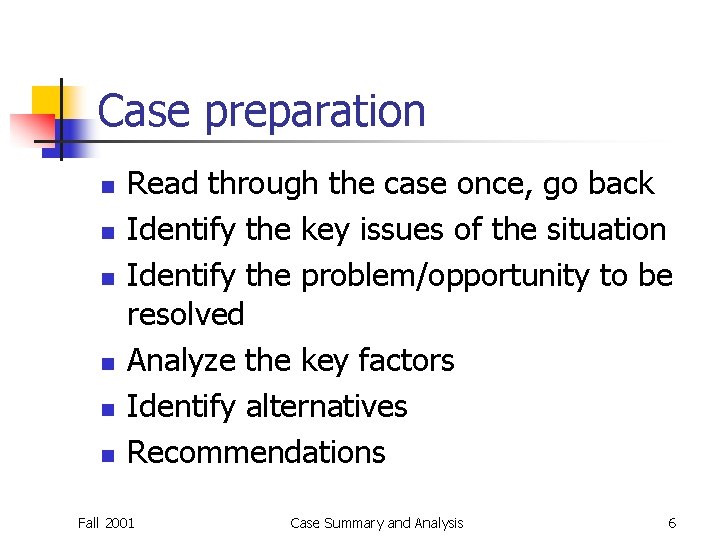Case preparation n n n Read through the case once, go back Identify the Case preparation n n n Read through the case once, go back Identify the