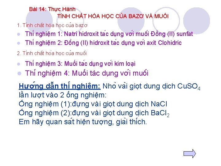 Bài 14: Thực Hành TÍNH CHẤT HÓA HỌC CỦA BAZƠ VÀ MUỐI 1. Ti