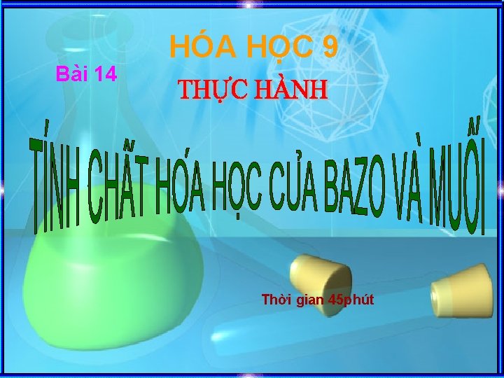 Bài 14 HÓA HỌC 9 Thời gian 45 phút 