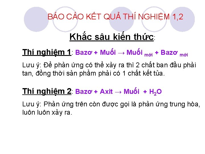 BÁO CÁO KẾT QUẢ THÍ NGHIỆM 1, 2 Khắc sâu kiến thức: Thí nghiệm