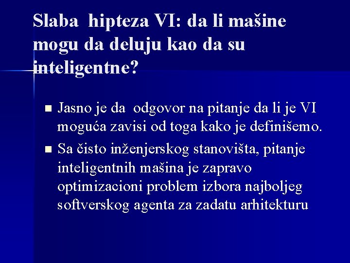 Slaba hipteza VI: da li mašine mogu da deluju kao da su inteligentne? Jasno