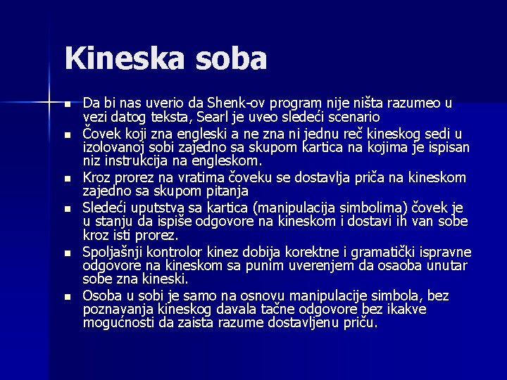 Kineska soba n n n Da bi nas uverio da Shenk-ov program nije ništa