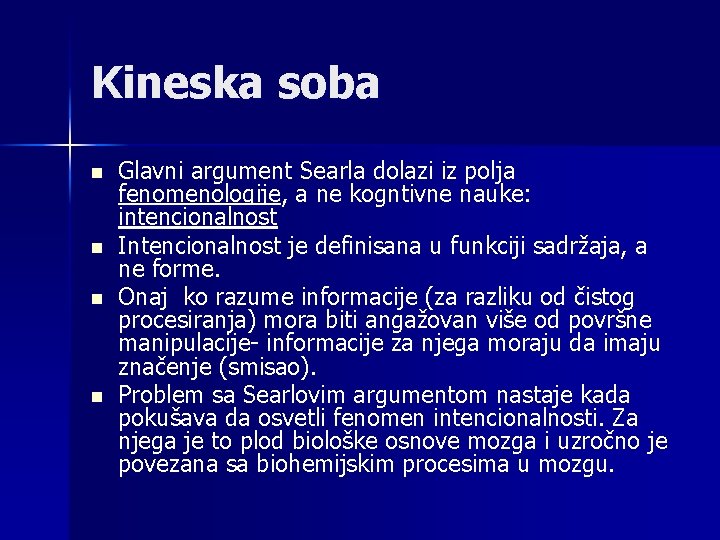 Kineska soba n n Glavni argument Searla dolazi iz polja fenomenologije, a ne kogntivne