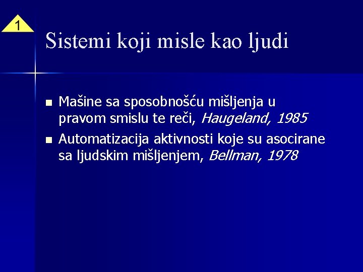 Sistemi koji misle kao ljudi n n Mašine sa sposobnošću mišljenja u pravom smislu