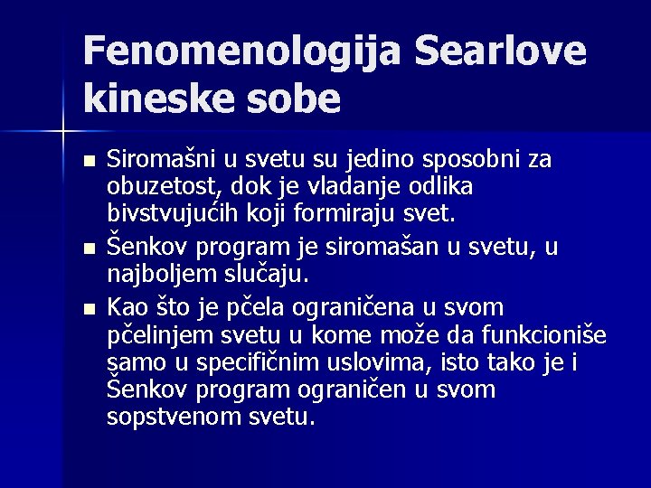 Fenomenologija Searlove kineske sobe n n n Siromašni u svetu su jedino sposobni za