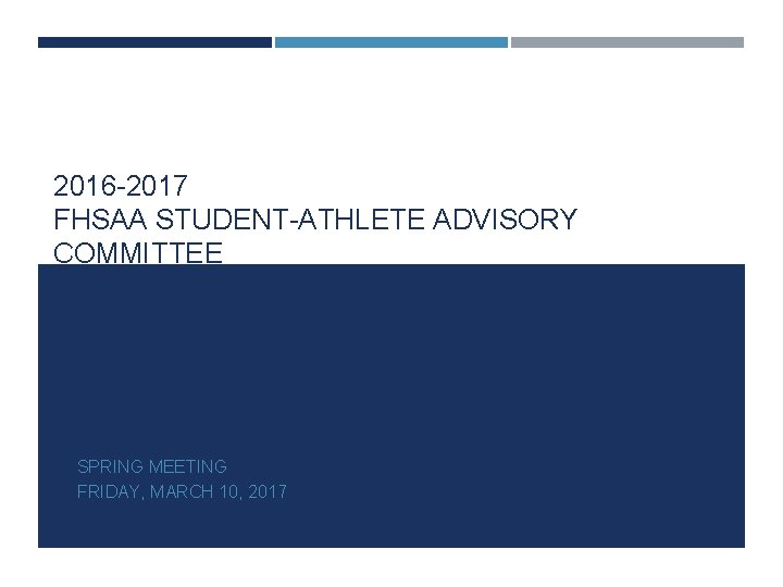 2016 -2017 FHSAA STUDENT-ATHLETE ADVISORY COMMITTEE SPRING MEETING FRIDAY, MARCH 10, 2017 