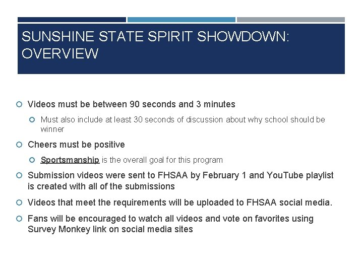 SUNSHINE STATE SPIRIT SHOWDOWN: OVERVIEW Videos must be between 90 seconds and 3 minutes