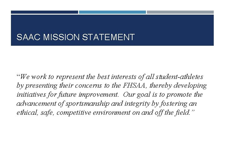 SAAC MISSION STATEMENT “We work to represent the best interests of all student-athletes by