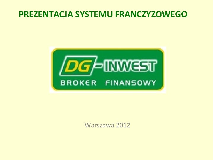 PREZENTACJA SYSTEMU FRANCZYZOWEGO Warszawa 2012 