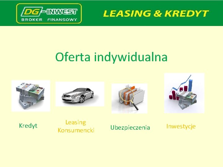 Oferta indywidualna Kredyt Leasing Konsumencki Ubezpieczenia Inwestycje 