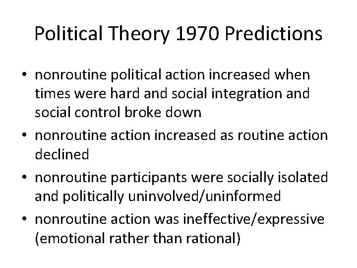 Political Theory 1970 Predictions • nonroutine political action increased when times were hard and Political Theory 1970 Predictions • nonroutine political action increased when times were hard and