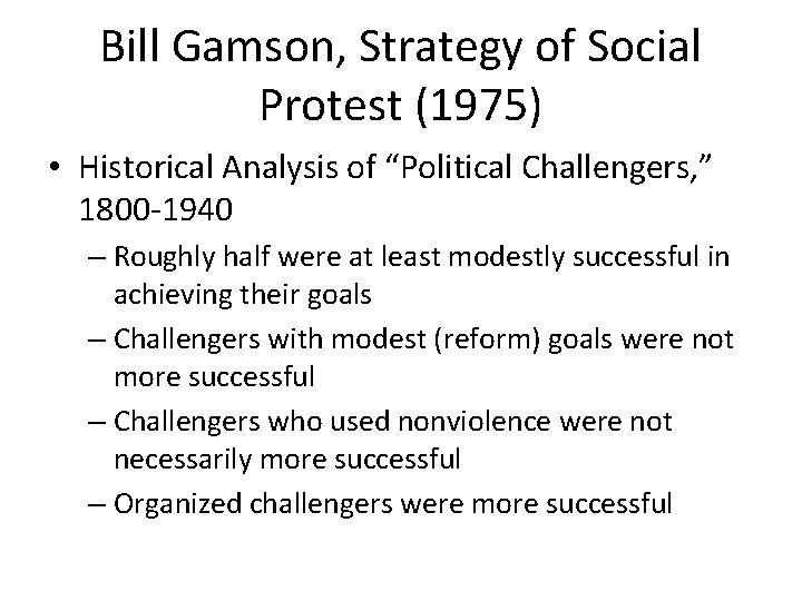Bill Gamson, Strategy of Social Protest (1975) • Historical Analysis of “Political Challengers, ” Bill Gamson, Strategy of Social Protest (1975) • Historical Analysis of “Political Challengers, ”