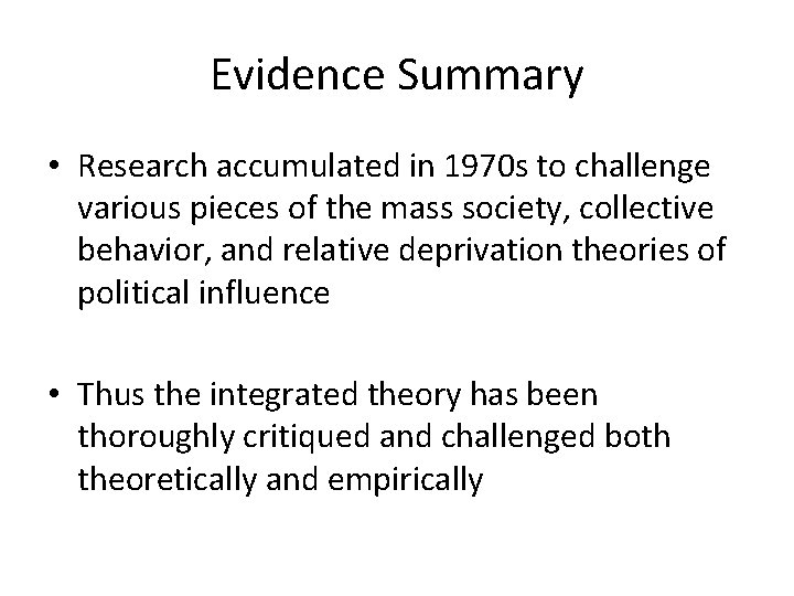 Evidence Summary • Research accumulated in 1970 s to challenge various pieces of the Evidence Summary • Research accumulated in 1970 s to challenge various pieces of the