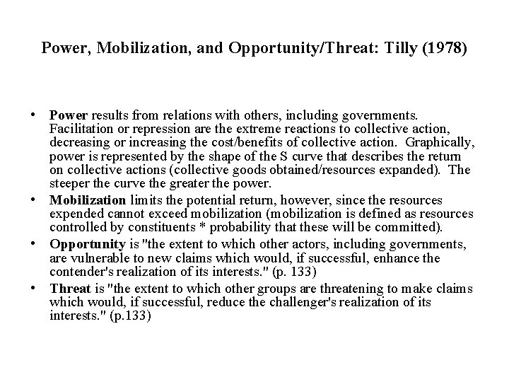 Power, Mobilization, and Opportunity/Threat: Tilly (1978) • Power results from relations with others, including Power, Mobilization, and Opportunity/Threat: Tilly (1978) • Power results from relations with others, including