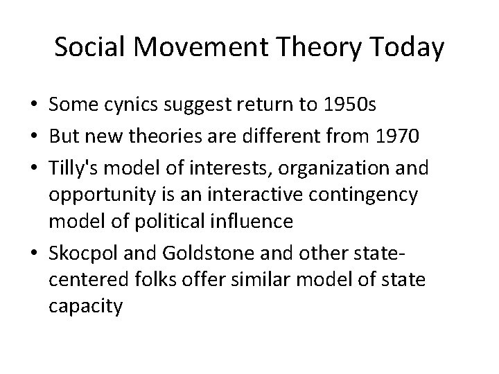 Social Movement Theory Today • Some cynics suggest return to 1950 s • But Social Movement Theory Today • Some cynics suggest return to 1950 s • But