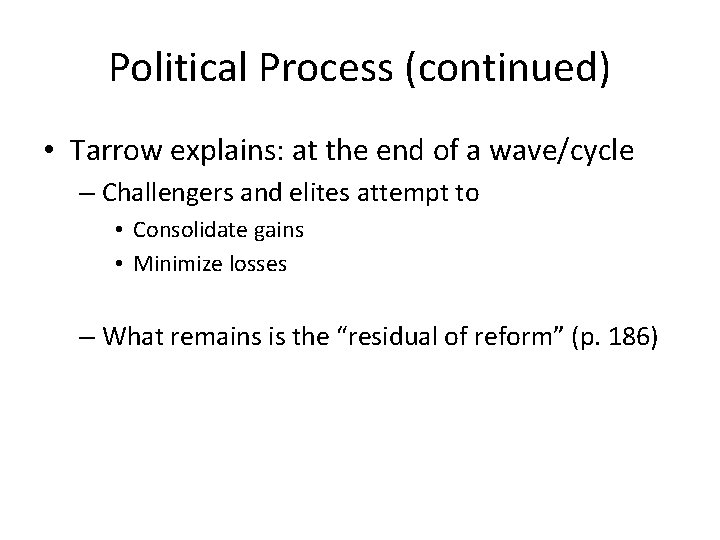 Political Process (continued) • Tarrow explains: at the end of a wave/cycle – Challengers Political Process (continued) • Tarrow explains: at the end of a wave/cycle – Challengers