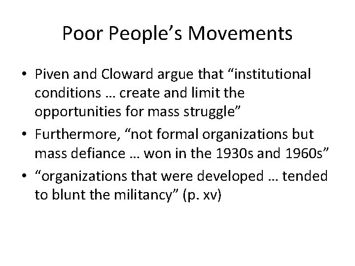 Poor People’s Movements • Piven and Cloward argue that “institutional conditions … create and Poor People’s Movements • Piven and Cloward argue that “institutional conditions … create and