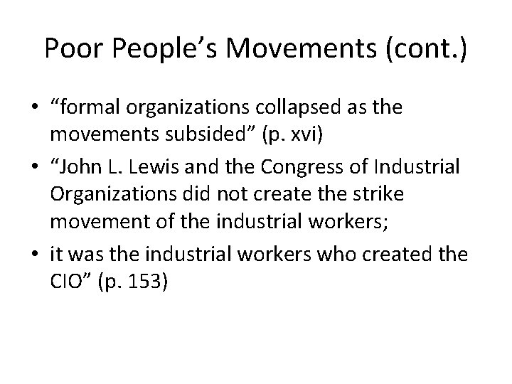 Poor People’s Movements (cont. ) • “formal organizations collapsed as the movements subsided” (p. Poor People’s Movements (cont. ) • “formal organizations collapsed as the movements subsided” (p.