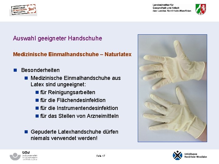 Auswahl geeigneter Handschuhe Medizinische Einmalhandschuhe – Naturlatex n Besonderheiten n Medizinische Einmalhandschuhe aus Latex