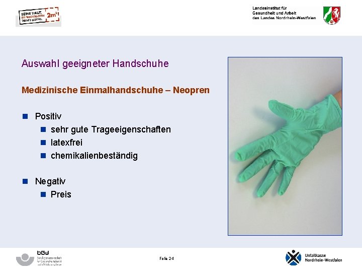 Auswahl geeigneter Handschuhe Medizinische Einmalhandschuhe – Neopren n Positiv n sehr gute Trageeigenschaften n