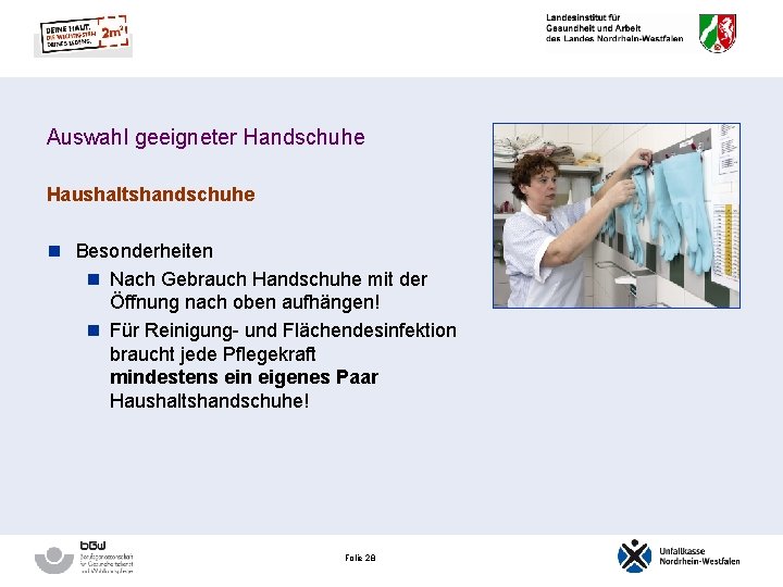 Auswahl geeigneter Handschuhe Haushaltshandschuhe n Besonderheiten n Nach Gebrauch Handschuhe mit der Öffnung nach