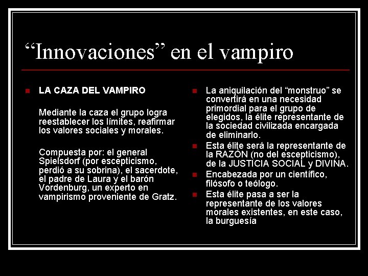 “Innovaciones” en el vampiro n LA CAZA DEL VAMPIRO n Mediante la caza el