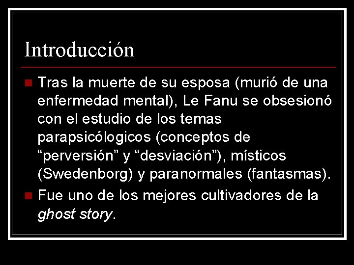 Introducción Tras la muerte de su esposa (murió de una enfermedad mental), Le Fanu