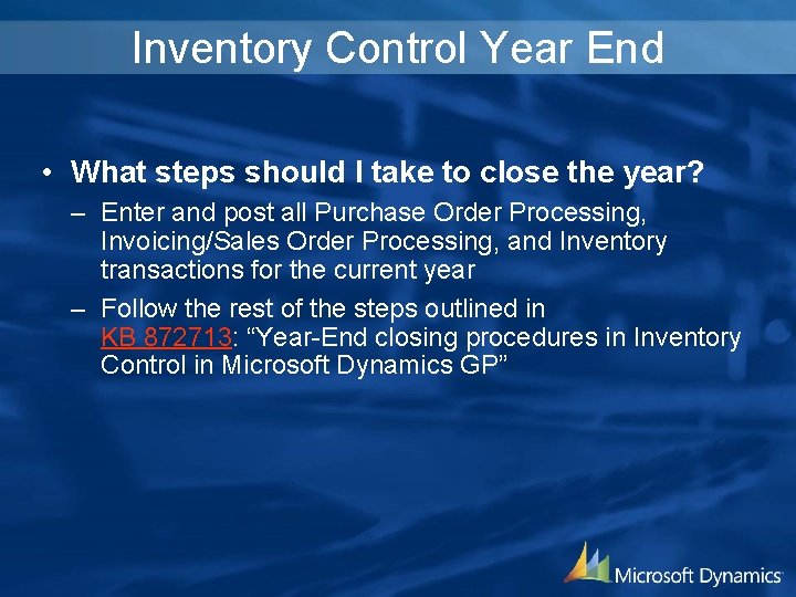 Inventory Control Year End • What steps should I take to close the year?