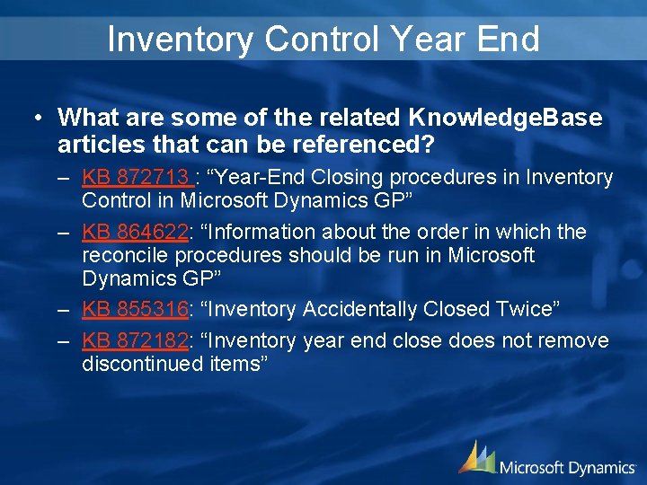 Inventory Control Year End • What are some of the related Knowledge. Base articles