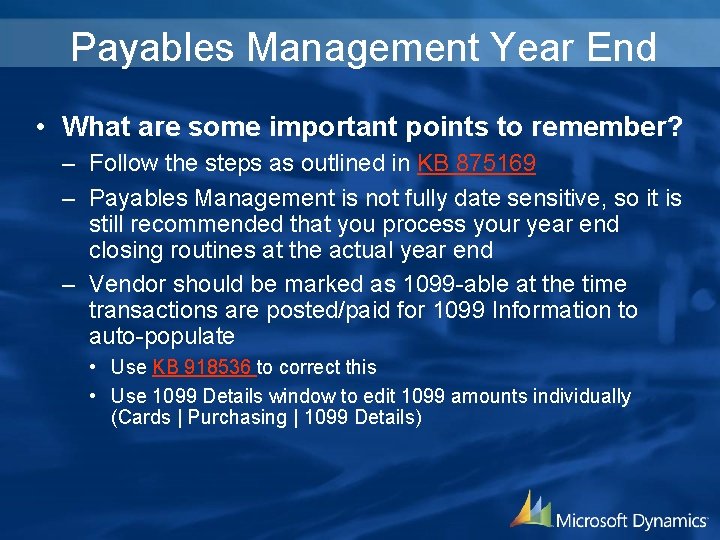 Payables Management Year End • What are some important points to remember? – Follow