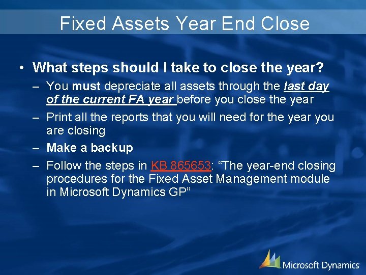 Fixed Assets Year End Close • What steps should I take to close the