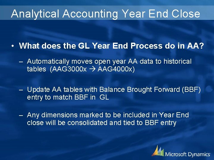 Analytical Accounting Year End Close • What does the GL Year End Process do